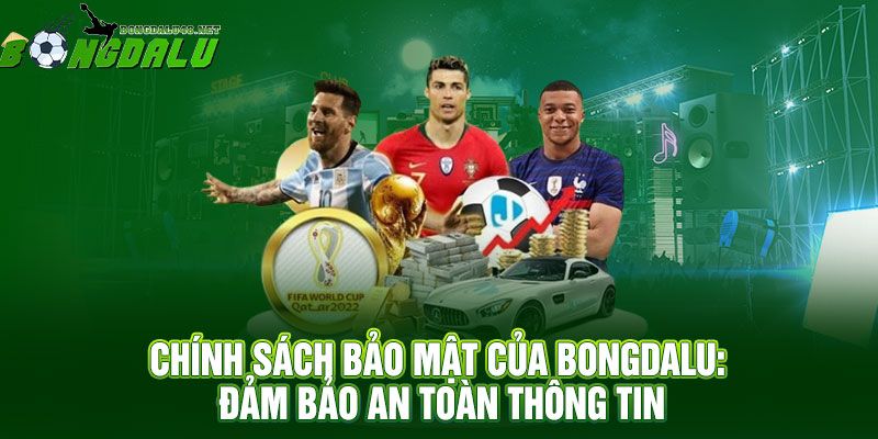 Chính Sách Bảo Mật của Bongdalu: Đảm Bảo An Toàn Thông Tin