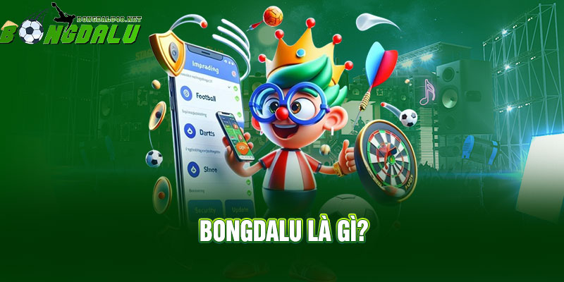 Bongdalu Là Gì?